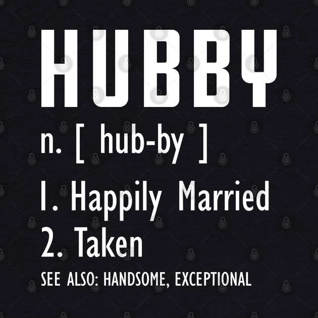 Hubby Definition - Happily married and taken by KC Happy Shop